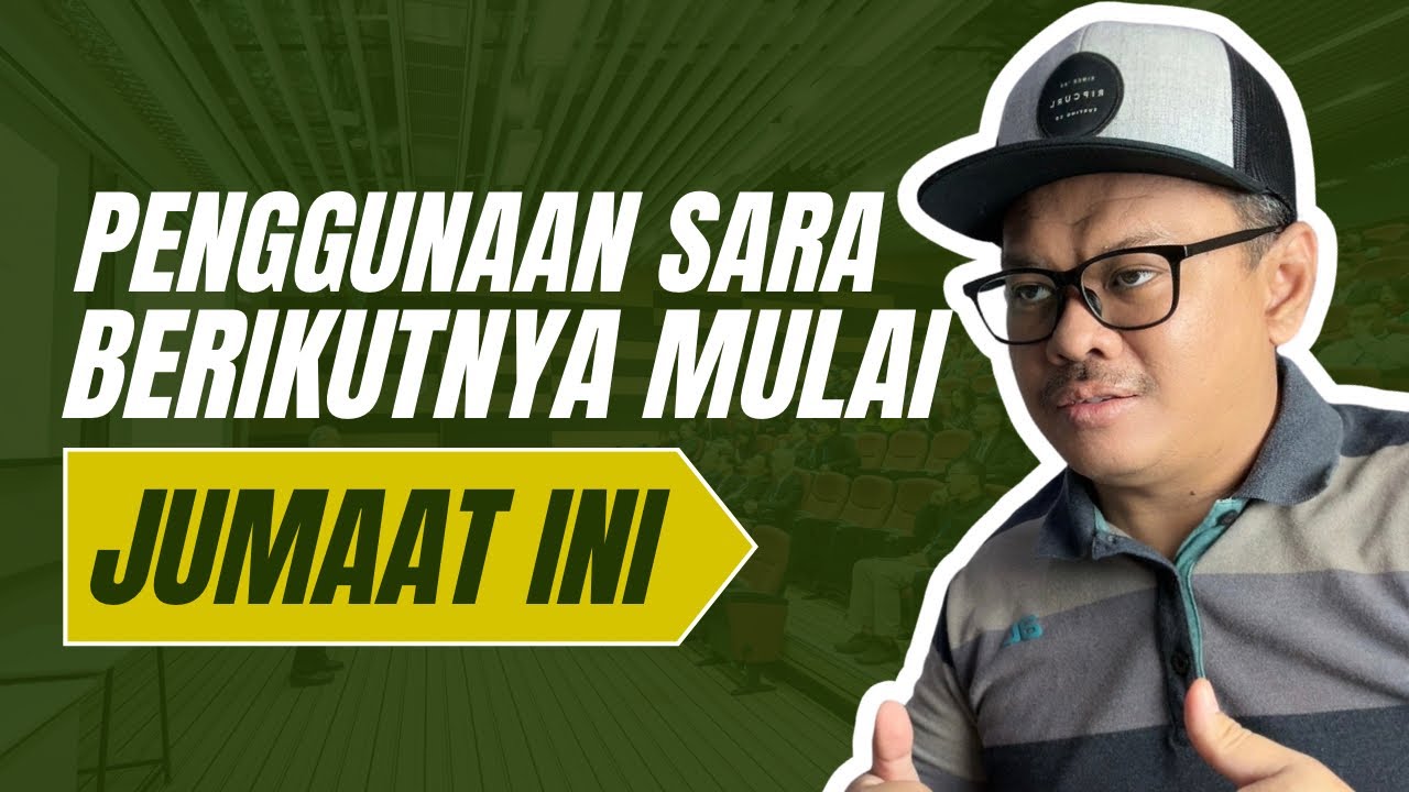 PENGGUNAAN SARA BERIKUTNYA JUMAAT INI!