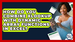 How Do You Combine XLOOKUP With Dynamic Array Functions In Excel - Docs and Sheets Pro