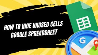 How to hide unused cells Google Spreadsheet - Step By Step (Works 2026)