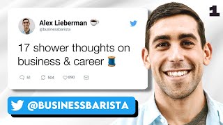 Alex Lieberman (Morning Brew) Shares His 17 Shower Thoughts (Part 1) | Twitter University