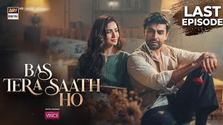 Bas Tera Saath Ho Last Ep 45 | Oct 5, 2026 | Farhan Saeed | Sana Javed