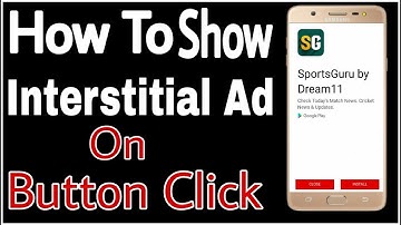 Admob Interstitial Ads implementation Guidelines | On Button Click Show Interstitial Ad