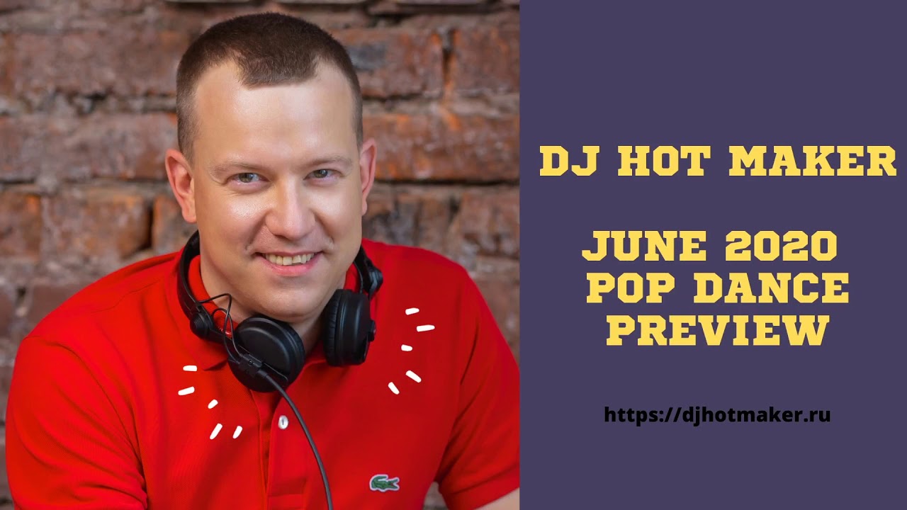 Watch DJ Hot Maker June 2020 Pop Dance Promo Preview on YouTube Watch DJ Hot Maker June 2020 Pop Dance Promo Preview on YouTube