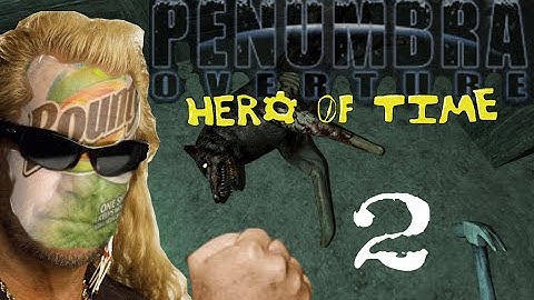 Bounty the Dog Hunter - Penumbra Overture - Part 2