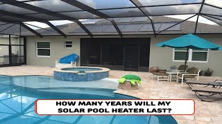 How Many Years Will My Solar Pool Heater Last?