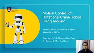 Final Year Project II (FYP 2) Presentation | Motion Control of Rotational Crane Robot Using Arduino