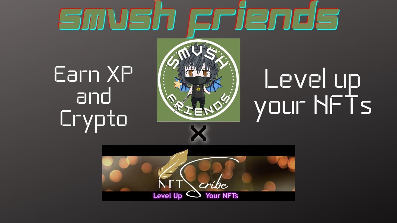 Smvsh Friends + NFT Scribe Partnership