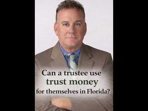 Can a Florida Trustee Use Trust Money for Themselves? (§ 736.0802 — Duty of Loyalty)
