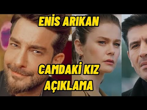 Enis Arıkan'dan 'Camdaki Kız' açıklaması