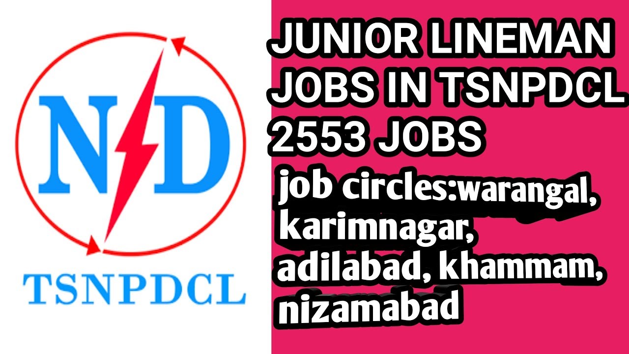 Junior lineman jobs in TSNPDCL|TELANGANA STATE NPDCL JOBS|TELANGANA STATE NPDCL 2553 POSTS