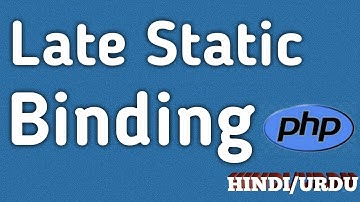 What is Late Static Binding ? OOPS concepts in PHP in Hindi/Urdu