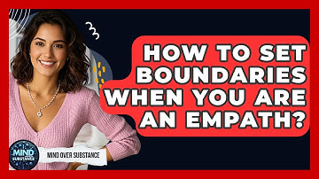 How To Set Boundaries When You Are An Empath? - Mind Over Substance