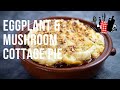 Eggplant & Mushroom Cottage Pie | Everyday Gourmet S11 Ep29