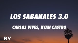 Carlos Vives, Ryan Castro - Los Sabanales 3.0 (Letra/Lyrics)
