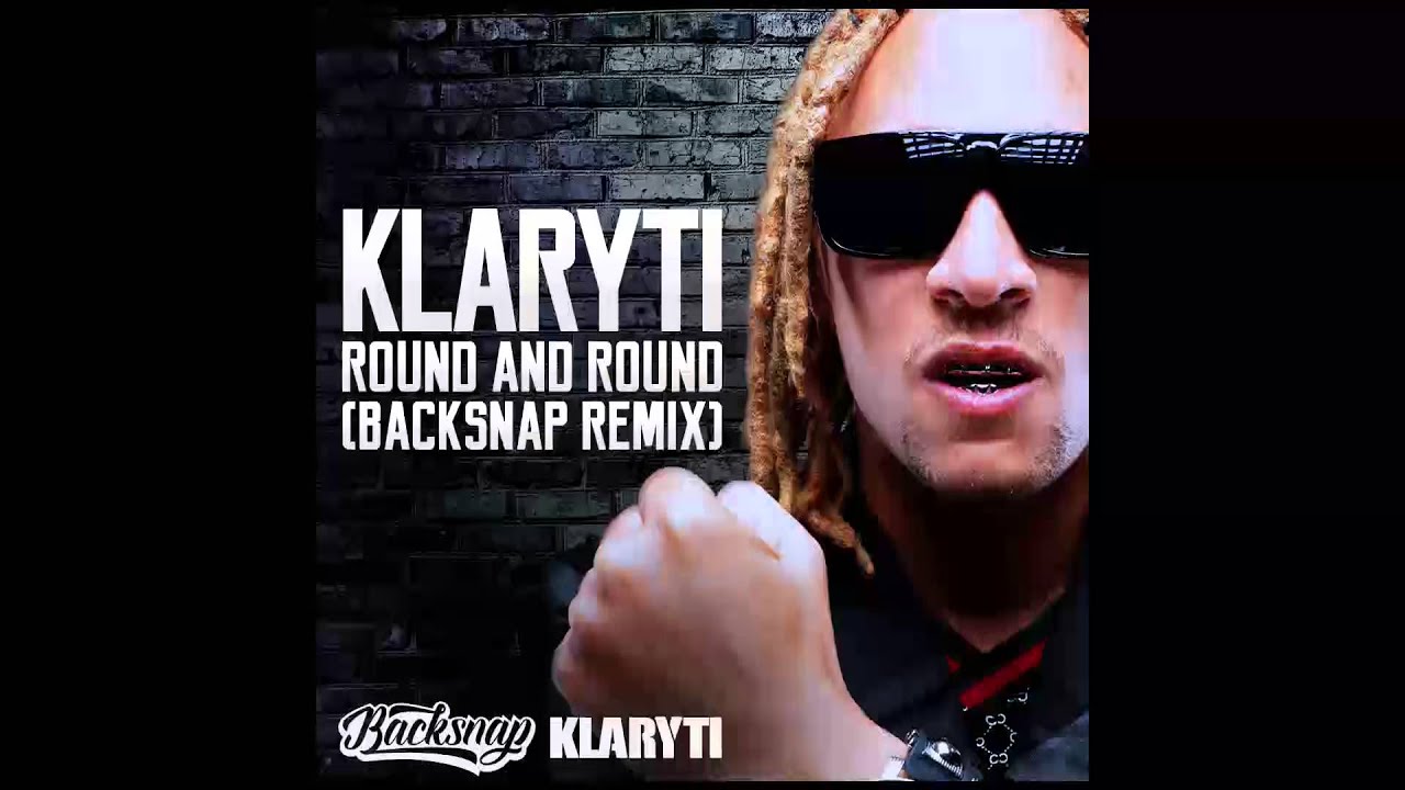 Klaryti - Round and Round (Backsnap Remix)