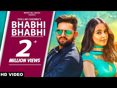 Bhabhi Bhabhi (Full Song) Dollar Cheema - New Punjabi Songs 2017-Latest Punjabi Songs 2017