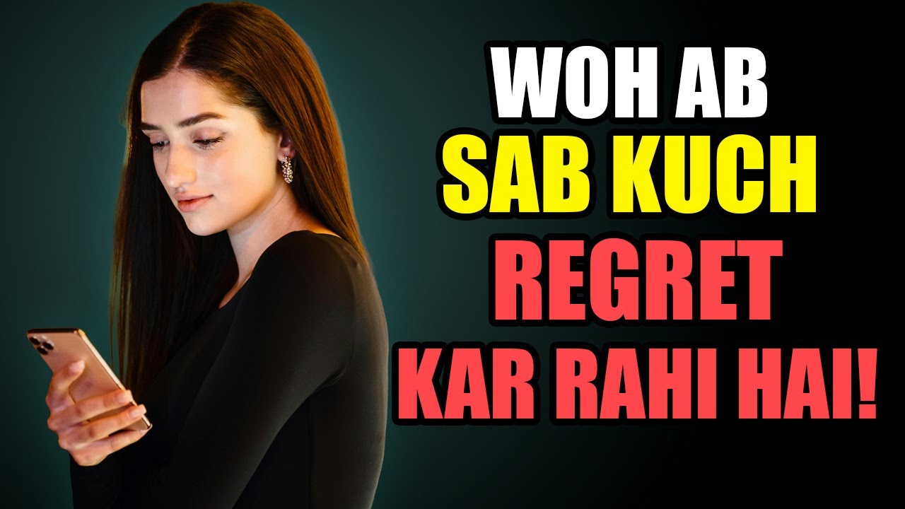 Jab Use Pata Chalta Hai Ke Usne Tumhein Kho Diya Hai — Woh Aise React Karti Hai | Female Psychology