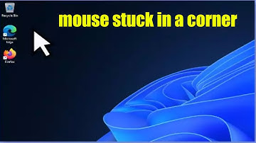 How to Fix mouse stuck in a corner on Windows 11 or 10