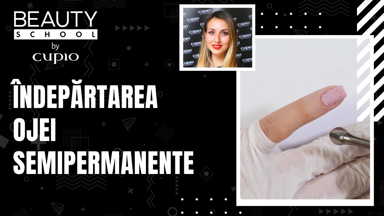 Indepartarea Ojei Semipermanente 💅🏻 Beauty School by Cupio 📚