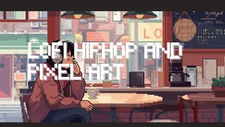 LoFi Hiphop and Pixel Art♬ lofi hip hop chill/study to