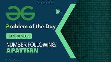 Number following a pattern | 10 Nov Geeks for Geeks POTD | Screencast + Video Solution