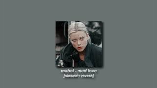 mabel - mad love [slowed   reverb]
