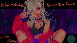 Kikuo - Aishite Aishite (Robertt Sora Remix)