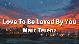 Marc Terenz - Love To Be Loved By You (Lyrics)