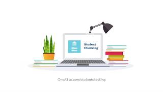 Open a Student Checking Account with OneAZ today!