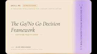 AI Decision Intelligence for Leaders: The Go/No-Go Decision Framework