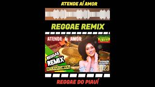 {Versão Promoção} Atende Aí Amor - [Reggae Remix]    @ReggaedoPiauiOficial