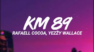 Rafaell Cocoa, Yezzy Wallace - Km 89 (Letra/Lyrics)