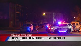 Suspect killed in Broomfield shooting with police