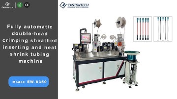 EW-8350 Fully automatic double head crimping sheathed inserting and heat shrink tubing machine