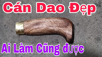 Tập172❤️ Hướng dẫn làm cán dao đẹp (Tại nhà) Ai làm cũng được