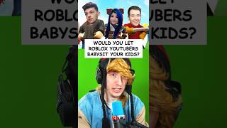 Would You Let Roblox YouTubers Babysit Your Kids?