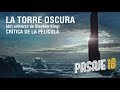 Pelcula la torre oscura  crtica de pasaje 18