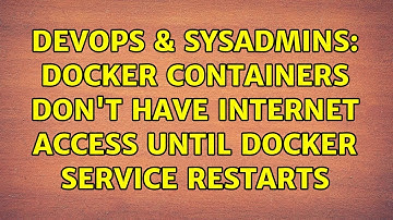DevOps & SysAdmins: Docker containers don