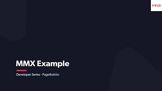 Page Builder Developer Series - MMX Example