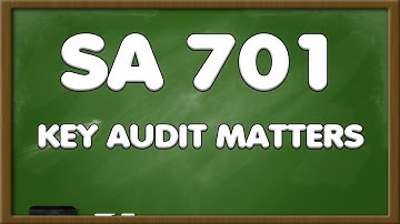 SA 701 - Communicating Key Audit Matters in the Independent Auditor