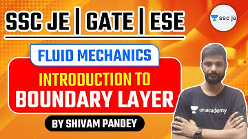SSC JE, GATE, ESE | Fluid Mechanics by Shivam Pandey | Introduction to Boundary Layer