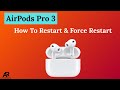 How To Restart &amp; Force Restart AirPods Pro 3