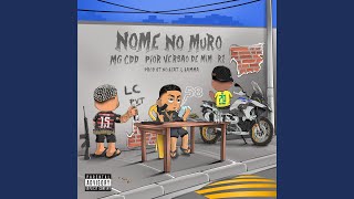 Nome No Muro - MG CDD, Pior Versão de Mim, Rz Oficial, BAMMA and Vt no beat