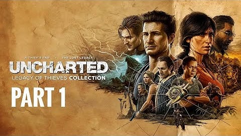 UNCHARTED Legacy of Thieves Collection PC Gameplay | Part 1 | Intro [Max Settings]