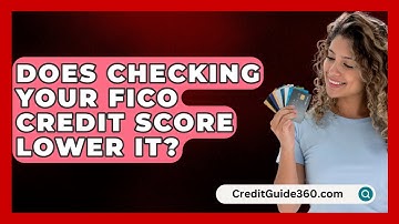 Does Checking Your FICO Credit Score Lower It? - CreditGuide360.com