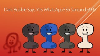Dark Bubble Says Yes Whatsapp336 Santander909