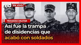 Dolor de patria: Ejército Nacional confirma M4CABR4 TRAMPA que cobró la vida de varios soldados