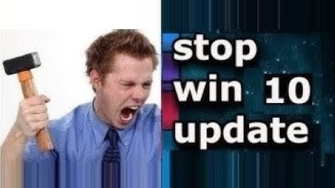 How To Stop Win 10 From Automatically Downloading and Installing Updates