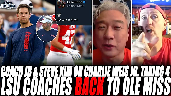Coach JB & Steve Kim On Charlie Weis Jr. Taking 4 LSU Coaches To Coach Ole Miss In CFP!
