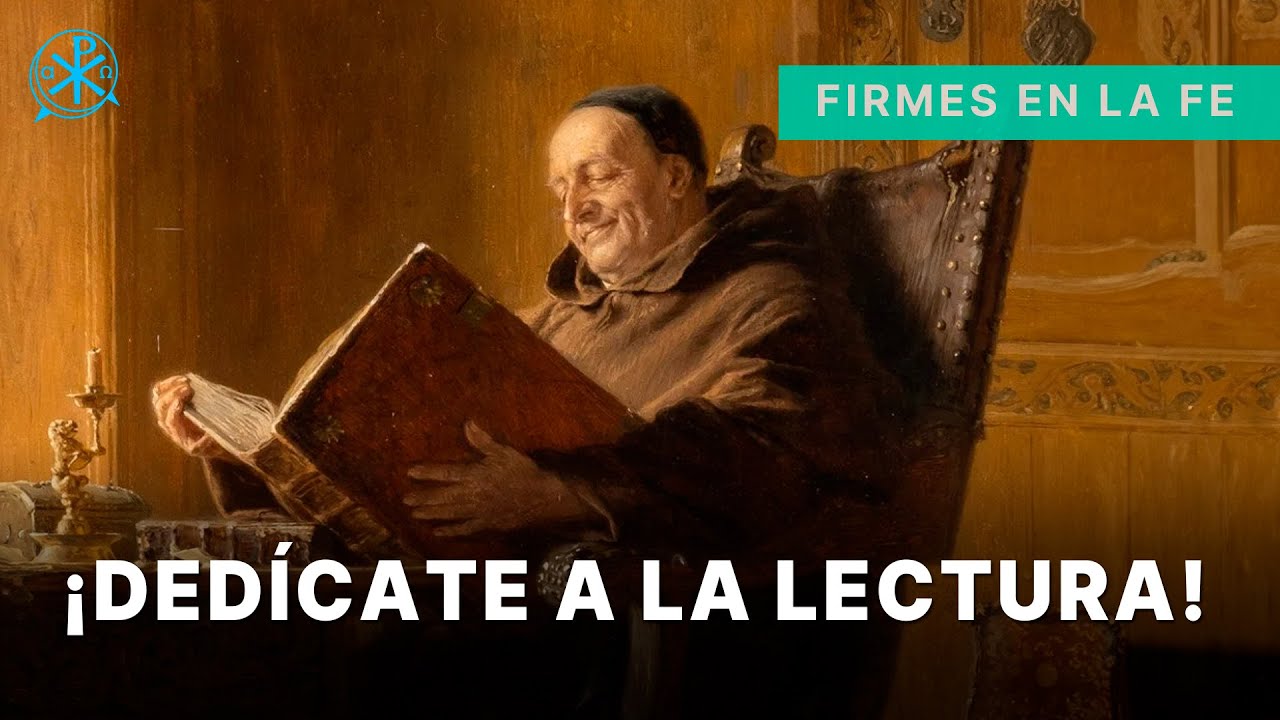 ¡Dedícate a la lectura! | Firmes en la fe - P. Gabriel Zapata - YouTube